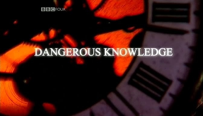 Dangerous Knowledge