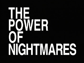 The Power of Nightmares 